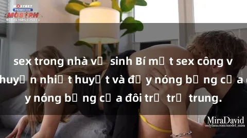 sex trong nhà vệ sinh Bí mật sex công viên: Những câu chuyện nhiệt huyết và đầy nóng bỏng của đôi trẻ trẻ trung.