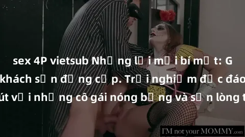 sex 4P vietsub Những lời mời bí mật: Gái Việt làm tình ở khách sạn đẳng cấp. Trải nghiệm độc đáo và cuốn hút với những cô gái nóng bỏng và sẵn lòng thỏa mãn mọi nhu cầu của bạn.