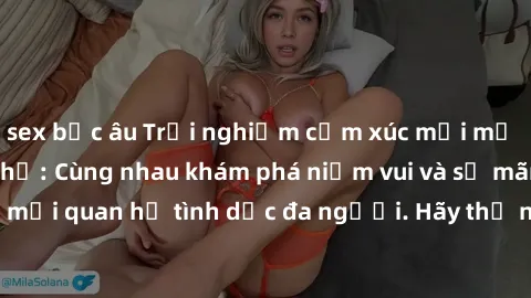 sex bắc âu Trải nghiệm cảm xúc mới mẻ với làm tình tập thể: Cùng nhau khám phá niềm vui và sự mãnh liệt trong mối quan hệ tình dục đa người. Hãy thử ngay để biết cảm giác thú vị này!