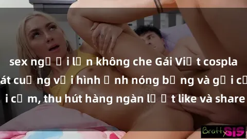 sex người lớn không che Gái Việt cosplay sexy khiến fan phát cuồng với hình ảnh nóng bỏng và gợi cảm, thu hút hàng ngàn lượt like và share trên mạng xã hội.