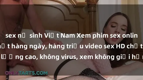 sex nữ sinh Việt Nam Xem phim sex online miễn phí, cập nhật hàng ngày, hàng triệu video sex HD chất lượng cao, không virus, xem không giới hạn, hoàn toàn miễn phí.