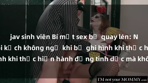 jav sinh viên Bí mật sex bị quay lén: Những hậu quả và bi kịch không ngờ khi bị ghi hình khi thực hiện hành động tình dục mà không biết.