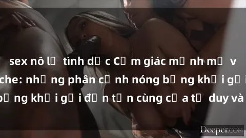 sex nô lệ tình dục Cảm giác mạnh mẽ với sex BDSM không che: những phân cảnh nóng bỏng khơi gợi đến tận cùng của tư duy và cơ thể.
