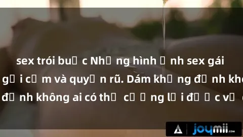 sex trói buộc Những hình ảnh sex gái Việt xinh đẹp đầy gợi cảm và quyến rũ. Dám khẳng định không ai có thể cưỡng lại được vẻ đẹp của họ.