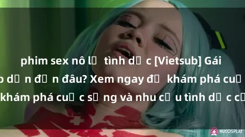 phim sex nô lệ tình dục [Vietsub] Gái mại dâm châu Á hấp dẫn đến đâu? Xem ngay để khám phá cuộc sống và nhu cầu tình dục của họ!