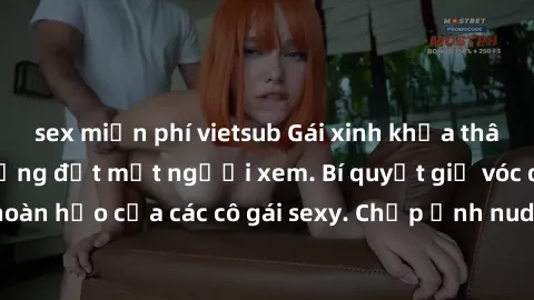 sex miễn phí vietsub Gái xinh khỏa thân khoe dáng nóng bỏng đốt mắt người xem. Bí quyết giữ vóc dáng hoàn hảo của các cô gái sexy. Chụp ảnh nude tự tin không sợ lộ hàng.