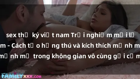 sex thư ký việt nam Trải nghiệm mới lạ với sex phòng tắm - Cách tạo hứng thú và kích thích mạnh mẽ trong không gian vô cùng gợi cảm và lãng mạn