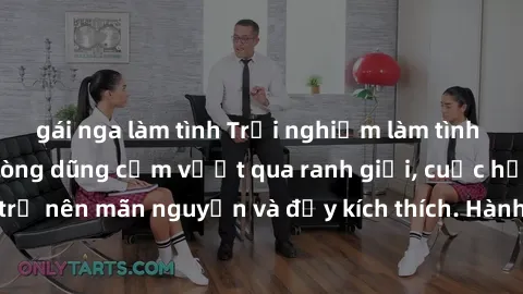 gái nga làm tình Trải nghiệm làm tình ngoài đường: Khi lòng dũng cảm vượt qua ranh giới, cuộc hẹn nơi công cộng trở nên mãn nguyện và đầy kích thích. Hành vi nguy hiểm, nhưng cũng tạo nên cảm giác mới