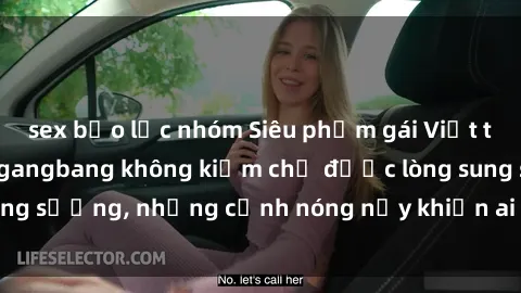 sex bạo lực nhóm Siêu phẩm gái Việt tham gia trong buổi gangbang không kiềm chế được lòng sung sướng, những cảnh nóng nảy khiến ai cũng phải mãn nhãn