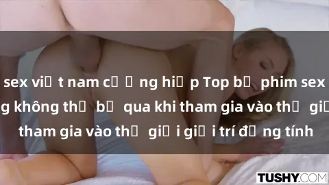 sex việt nam cưỡng hiếp Top bộ phim sex châu âu nổi tiếng không thể bỏ qua khi tham gia vào thế giới giải trí đồng tính