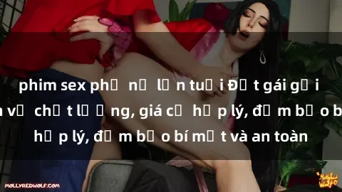 phim sex phụ nữ lớn tuổi Đặt gái gọi Việt Nam: Dịch vụ chất lượng, giá cả hợp lý, đảm bảo bí mật và an toàn