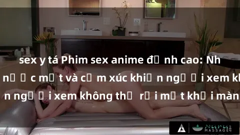 sex y tá Phim sex anime đỉnh cao: Những tác phẩm đầy nước mắt và cảm xúc khiến người xem không thể rời mắt khỏi màn hình